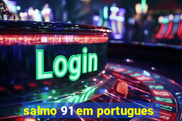 salmo 91 em portugues